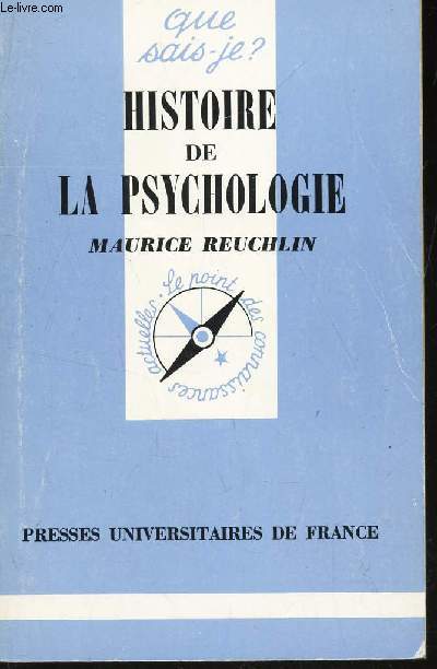 HISTOIRE DE LA PSYCHOLOGIE / COLLECTION QUE SAIS-JE? N732.