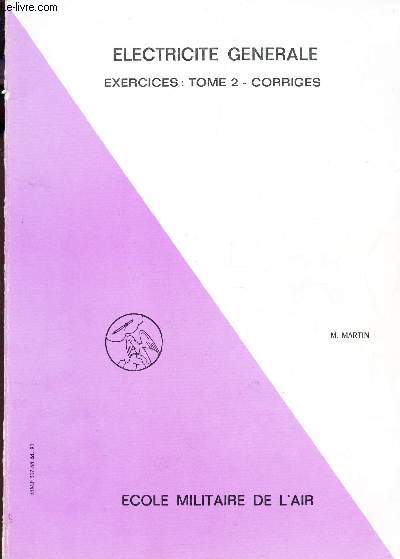 ELECTRICITE GENERALE - EXERCICES : TOME 2 - CORRIGES