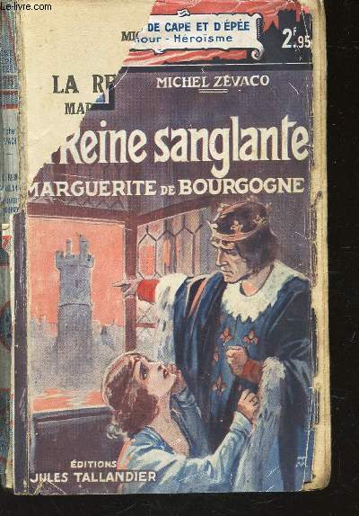 LA REINE SANGLANTE; MARGUERITE DE BOURGOGNE / COLLECTION 
