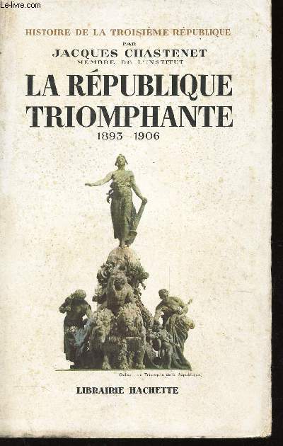 LA REPUBLIQUE TRIOMPHANTE - 1893-1906 / COLLECTION 