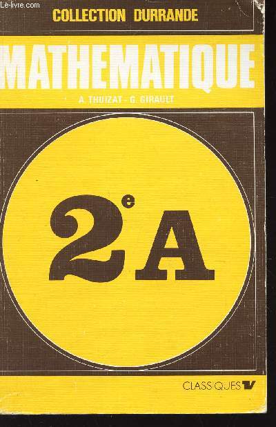 MATHEMATIQUE - 2e A / COLLECTION DURRANDE / CLASSIQUES TV.