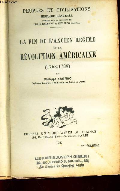 LA FIN DE L'ANCIEN REGIME ET LA REVOLUTION AMERICAINE (1763-1789) / COLLECTION 