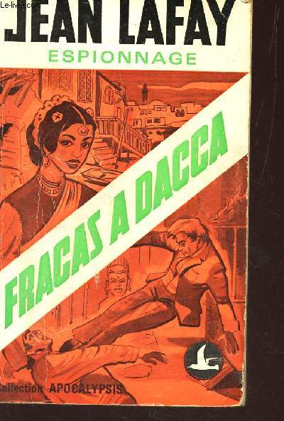 FRACAS A DACCA - ROMAN D'ESPIONNAGE / COLLECTION 