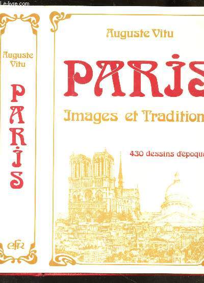 PARIS - IMAGES ET TRADITIONS - 430 DESSINS D'EPOQUE