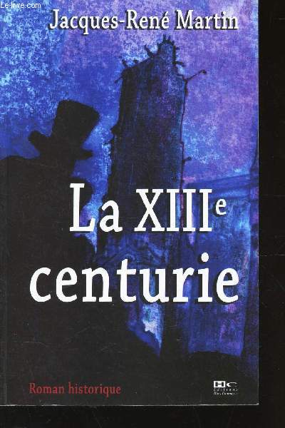 LA XIIIe CENTIRUE - Romain historique.
