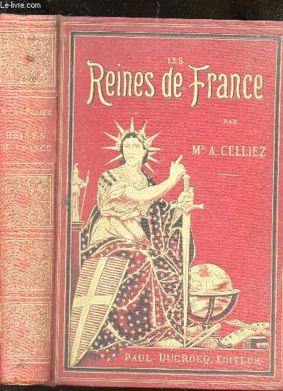 LES REINES DE FRANCE / NOUVELLE EDITION.