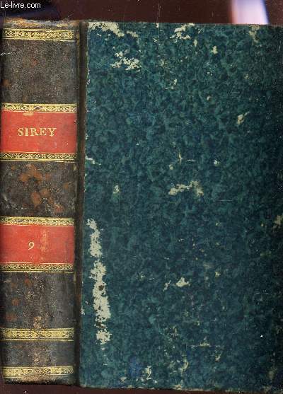 RECUEIL GENERAL DES LOIS ET DES ARRETS / TOME IX : 1ere PARTIE : JURISPRUDENCE DE LA COUR DE CASSATION (1800  1821) / LOIS ET DECISIONS DIVERSES (1800  1821).