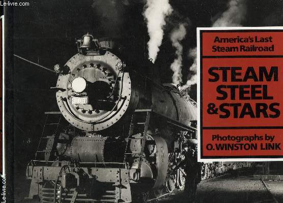 STEAM STEEL & STARS / AMERICA'S LAST STEA RAILROAD.