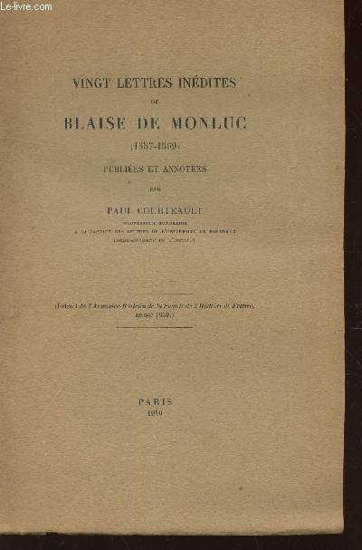 VINGT LETTRES INEDITES DE BLAISE DE MONLUC (1557-1569)