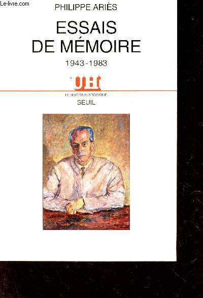 ESSAIS DE MEMOIRES - 1943-1983 / COLLECTION UH.