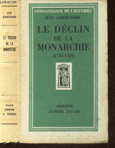 LE DECLIN DE LA MONARCHIE - (1715-1789) / COLLECTION 