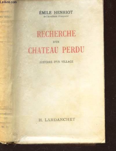 RECHERCHE D'UN CHATEAU PERDU - HISTOIRE D'UN VILLAGE.