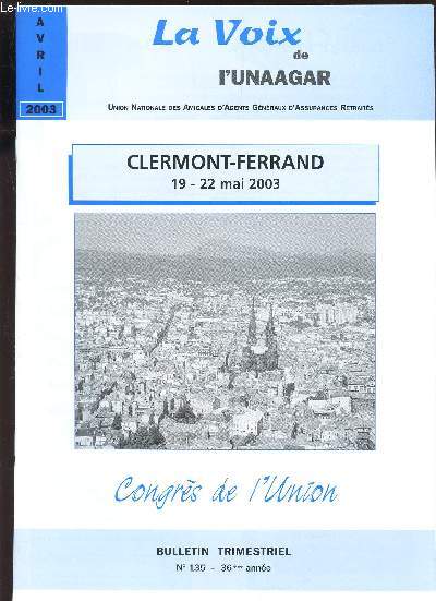 LA VOIX DE L'UNAAGAR - N135 - AVRIL 2003 / CLERMONT-FERRAND 19 - 22 MAI 2003.