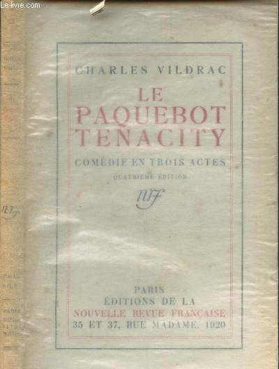 LE PAQUEBOT TENACITY - COMEDIE EN TROIS ACTES / 4e EDITION.