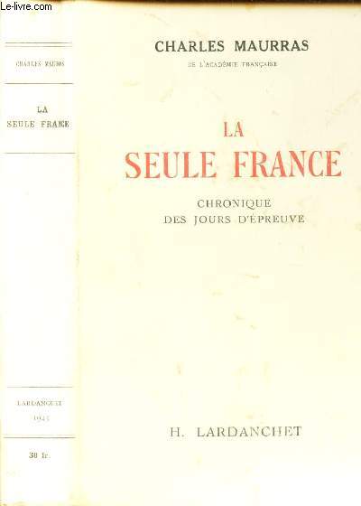 LA SEULE FRANCE - CHRONIQUE DES JOURS D'EPREUVE.