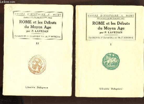 ROME ET LES DEBUTS DU MOYEN AGE / EN 2 VOLUMES - CLASSES DE 5e CLASSIQUE ET DE 5e MODERNE / COURS D'HISTOIRE A. HUBY - programmes du 23 decembre 1941.