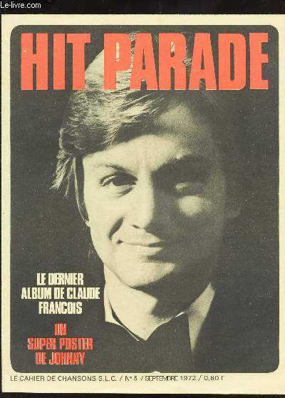 HIT PARADE - LE CAHIER DE CHANSONS S.L.C. - N5 - SEPTEMBRE 1972 / TOUT L'ALBUM DE CLAUDE FRANCOIS / INCOMPLET.