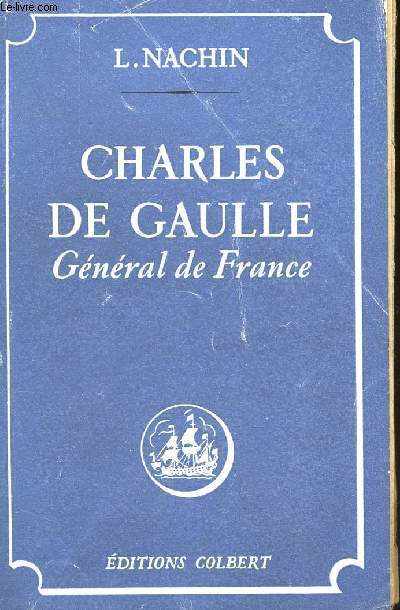 CHARLES DE GAULLE , GENERAL DE FRANCE