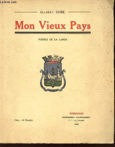 MON VIEUX PAYS - POEMES DE LA LANDE.