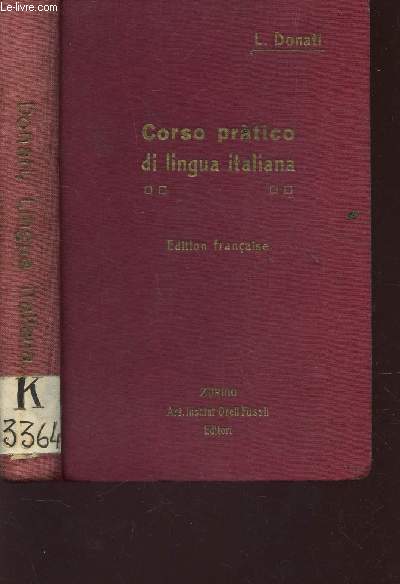 CORSO PRATICO DI LINGUA ITALIANA per le SCUOLE FRANCESI - Grammatica -Esercizi - Letture / 2e EDITION.