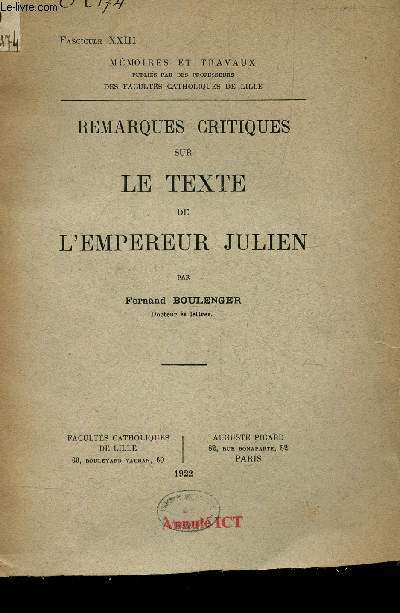 REMARQUES CRITIQUES SUR LE TEXTE DE L'EMPEREUR JULIEN / Fascicule XXIII de la collection 