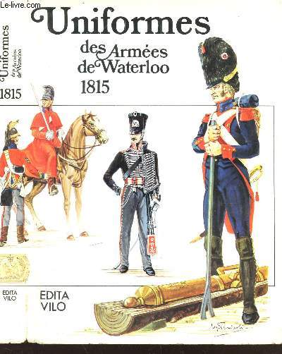 UNIFORMES DES ARMEES DE WATERLOO 1815