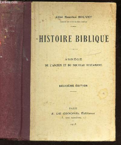 HISTOIRE BIBLIQUE - ABREGE DE L'ANCIEN ET DU NOUVEAU TESTAMENT / DEUXIEME EDITION