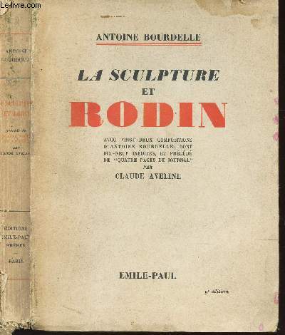 LA SCULPTURE ET RODIN - avec 22 compositions d'antoine bourdelle dont 19 inedites et precede de quatre pages de journal par claude aveline.