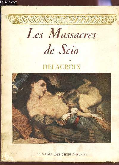 LES MASSACRES DE SCIO - DELACROIX