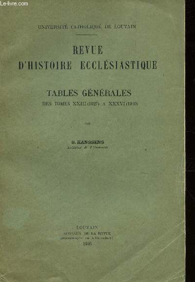 REVUE D'HISTOIRE ECCLESIASTIQUE - TABLES GENERALES des Tomes XXIII (1927)  XXXVI (1940).