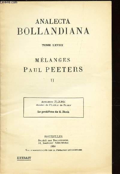 ANALECTA BOLLANFIANA - TOME LXVIII - MELANGES PAUL PEETERS - VOLUME II : LE PROBLEME DE S. ROCH - EXTRAIT.