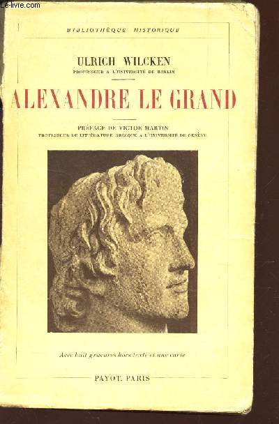 ALEXANDRE LE GRAND / BILBIOTHEQUE HISTORIQUE.