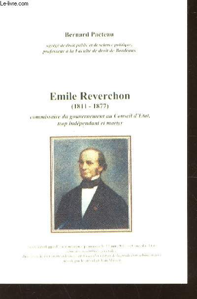 EMILE REVERCHON (1811-1877) - Commissaire du gouvernement au conseil d'Etat, trop indpendant et martyr.