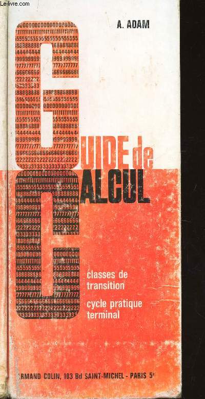 GUIDE CALCUL - CLASSES DE TRANSITION - CYCLE PRATIQUE TERMINAL / 4e EDITION.