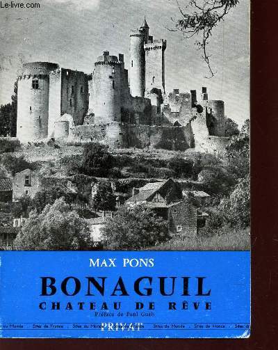 BONAGUIL CHATEAU DE REVE / Essai sur le chteau de Bonaguil, dans le Haut-Agenais. .