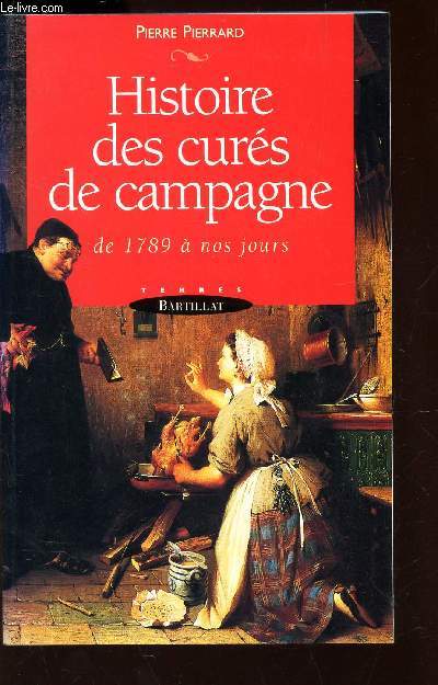 HISTOIRE DES CURES DE CAMPAGNE DE 1789 A NOS / COLLECTION TERRES.