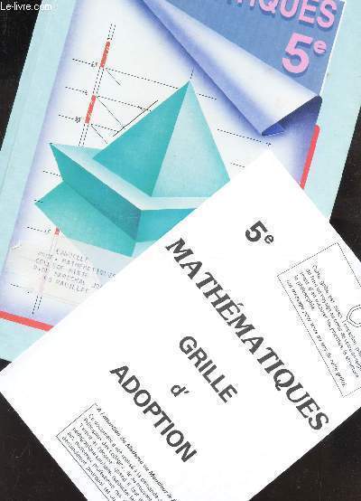 MATHEMATIQUES - CLASSE DE 5 / EDITION DU LIVRE DE L'ELEVE AUGMENTEE D'ANNOTATIONS DESTINEES AU PROFESSEUR + 1 FASCICULE 