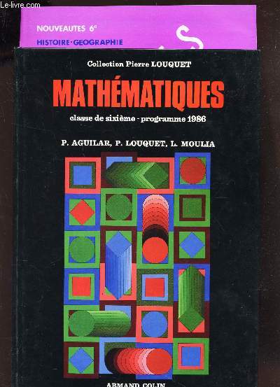 MATHEMATIQUES - CLASSE DE SIXIEME - PROGRAMME 1986 / COLLECTION PIERRE LOUQUET