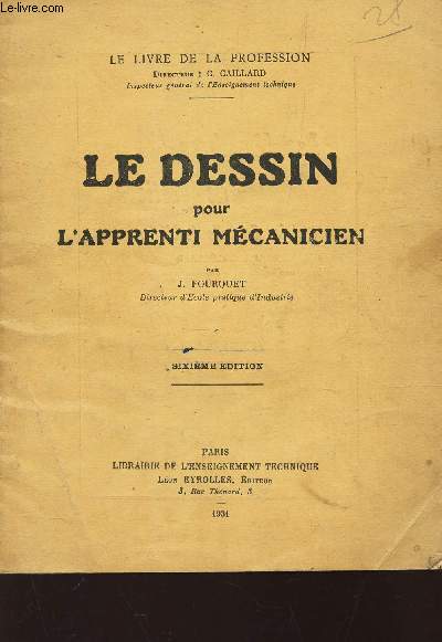 LE DESSIN POUR L'APPRENTI MECANICIEN / 6e EDITION.