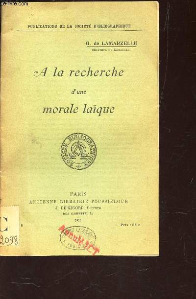A LA RECHERCHE D'UNE MORALE LAQUE / PUBLICATION DE LA SOCIETE BIBLIOGRAPHIQUE.