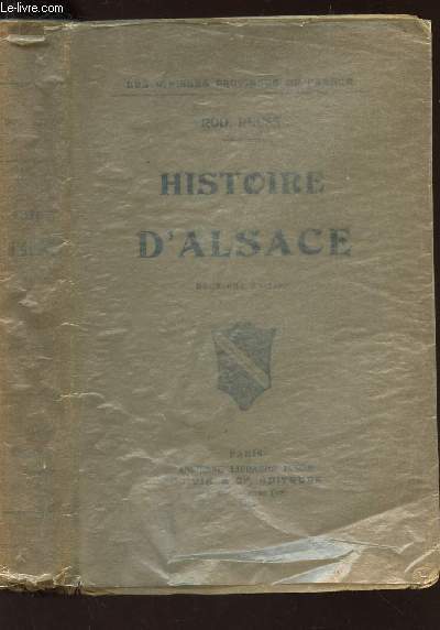HISTOIRE D'ALSACE / LES VIEILLES PROVINCES DE FRANCE / 2e EDITION.