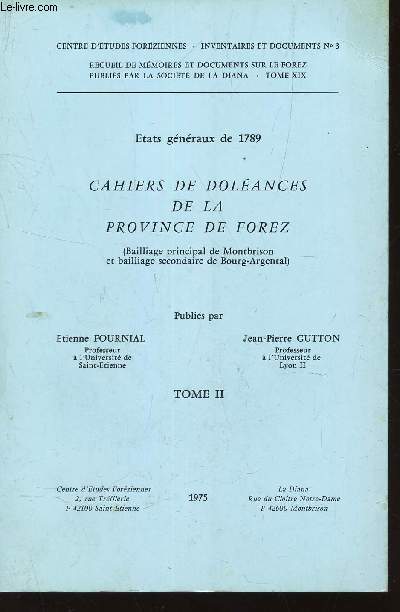 ETATS GENERAUX DE 1789 - CAHIERS DE DOLEANCES DE LA PROVINCE DE FOREZ - TOME II / INVENTAIRES ET DOCUMENTS N3 - REcueil de memoires et documents sur le forez.