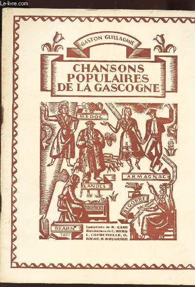 CHANSONS POPULAIRES DE LA GASCOGNE - 45 CHANSONS AVEC AIRS NOTES, DU FOLK-LORE DE LA GASCOCGNE.