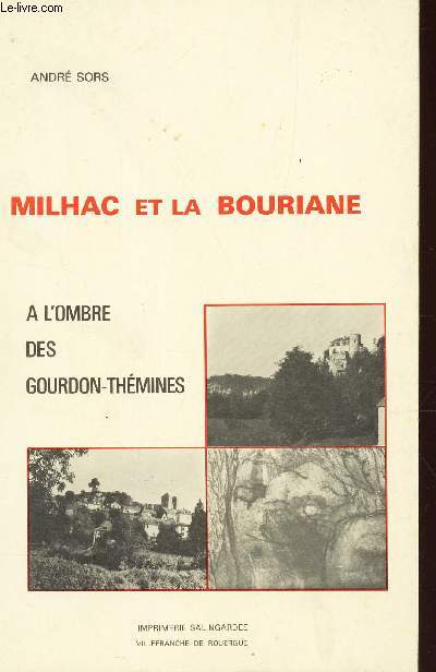 MILHAC ET LA BOURIANE - A L'OMBRE DES GOURDON-THEMINES