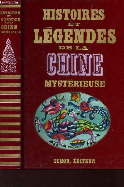 HISTOIRES ET LEGENDES DE LA CHINE MYSTERIEUSE