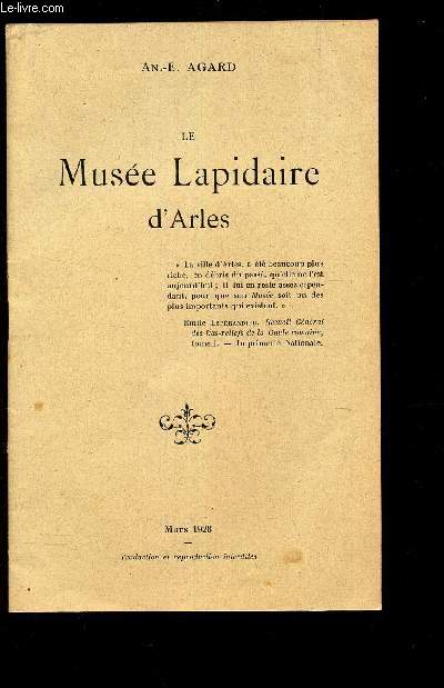 LE MUSEE LAPIDAIRE D'ARLES / MARS 1928.