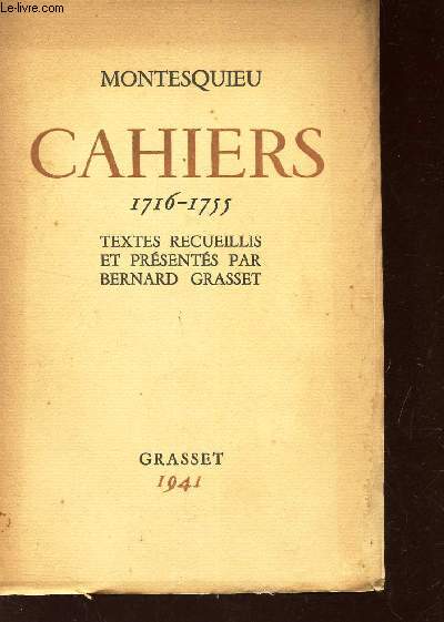 CAHIERS 1716-1755 / TEXTES RECUEILLIS ET PRESENTES PAR BERNARD GRASSET