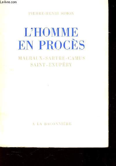 L'HOMME EN PROCES - MARLRAUX- SARTRE - CAMUS - SAINT EXUPERY. / 5e EDITION