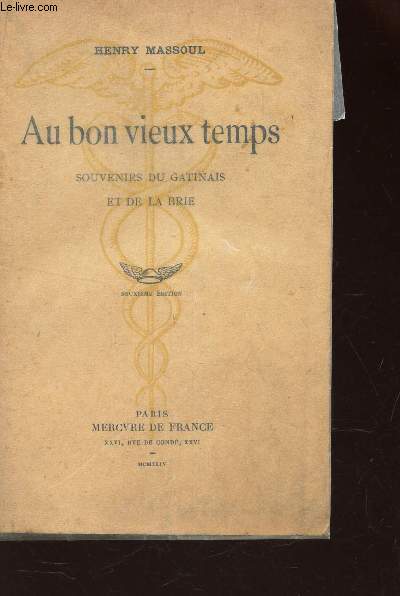 AU BON VIEUX TEMPS - SOUVENIRS DU GATINAIS ET DE AL BRIE / 2e EDITION