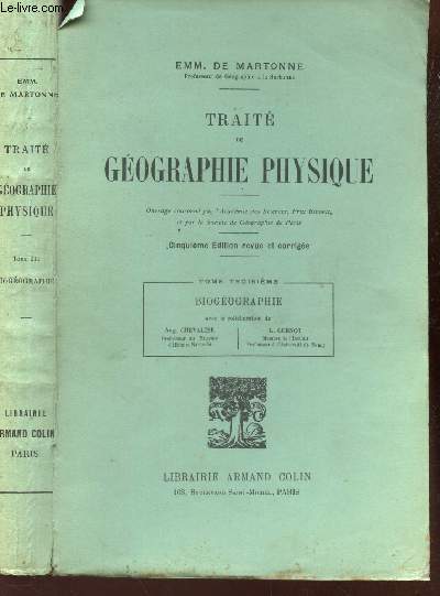 TRAITE DE GEOGRAPHIE PHYSIQUE / TOME 3eme : BIOGEOGRAPHIE /5e EDITION.